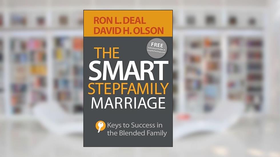 The Smart Stepfamily Marriage: Keys to Success in the Blended Family, written by Ron L. Deal; David H. Olson