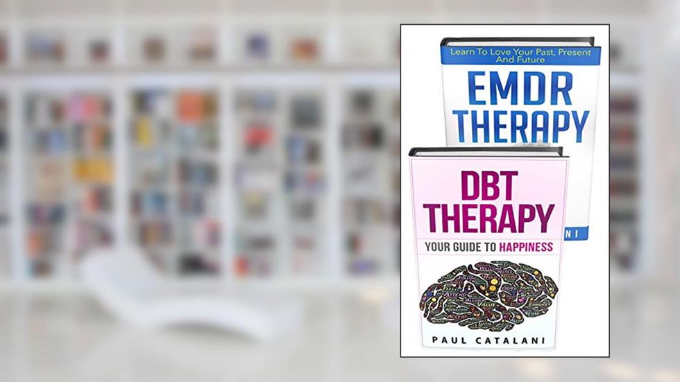 DBT Therapy and EMDR Therapy Bundle: Dialectical Behavioral Therapy - Eye Movement Desensitization and Reprocessing, written by Paul Catalani