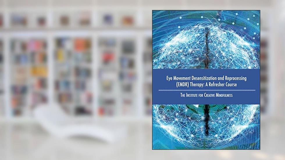 Eye Movement Desensitization and Reprocessing (EMDR) Therapy: A Refresher Course, written by Suzanne Rutti; Anna Schott