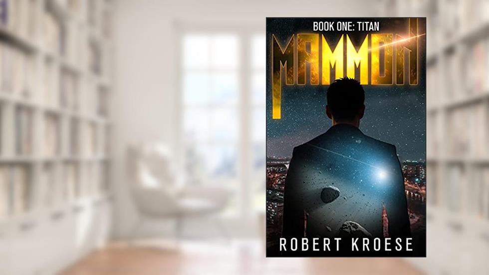 Titan (Mammon Book 1), written by Robert Kroese