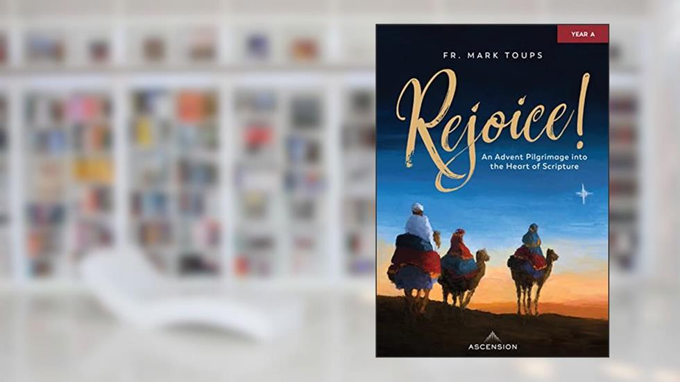 Rejoice! An Advent Pilgrimage into the Heart of Scripture: Year A, Journal, written by Fr. Mark Toups