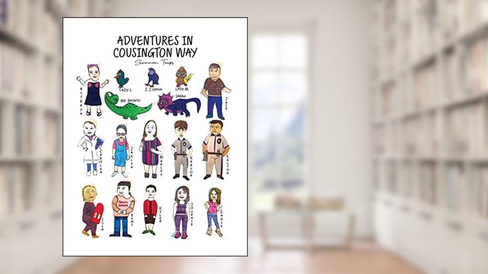 Adventures in Cousington Way, written by Shannon Toups