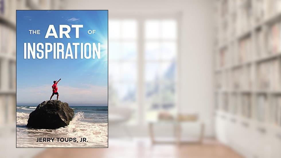 The Art of Inspiration, written by Jerry Toups