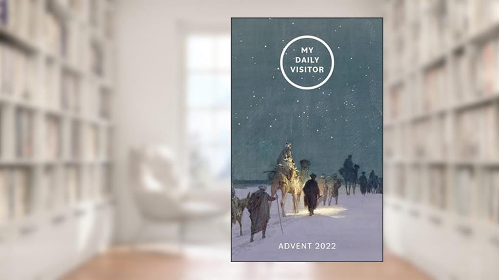 My Daily Visitor: Advent 2022, written by Patrick Mary Briscoe