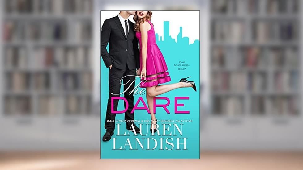 The Dare (Truth or Dare Book 1), written by Lauren Landish