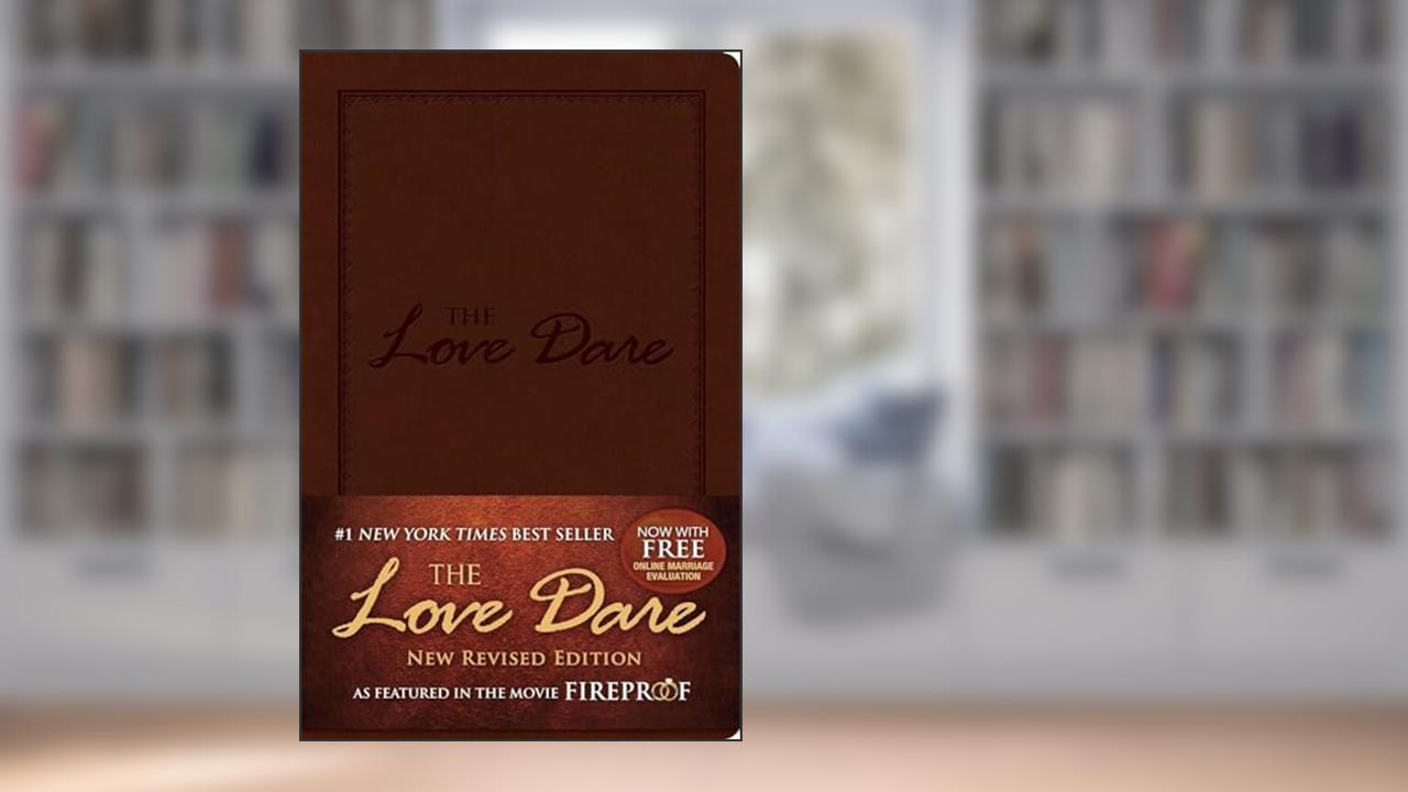 The Love Dare, LeatherTouch: Now with Free Online Marriage Evaluation, written by Alex Kendrick; Stephen Kendrick