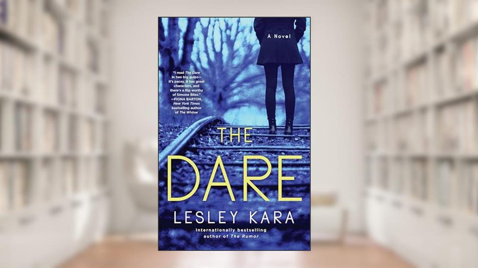 The Dare: A Novel, written by Lesley Kara