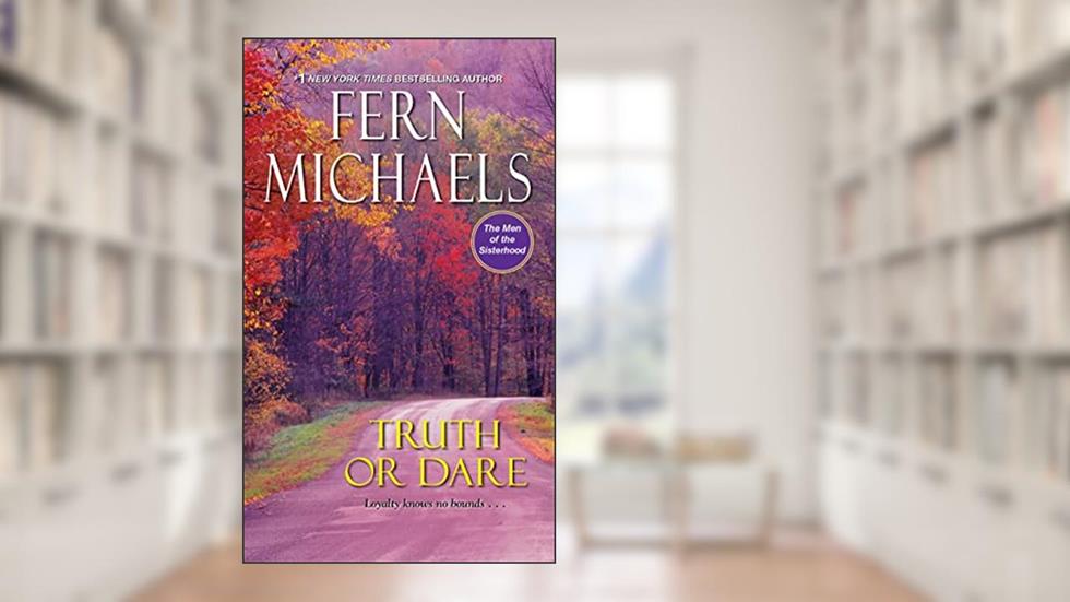 Truth or Dare (The Men of the Sisterhood Book 4), written by Fern Michaels