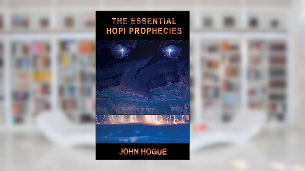 The Essential Hopi Prophecies, written by John Hogue