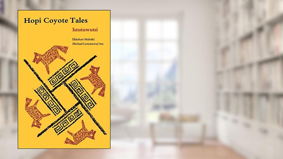 Hopi Coyote Tales: Istutuwutsi (American Tribal Religions), written by Ekkehart Malotki; Michael Lomatuway'ma