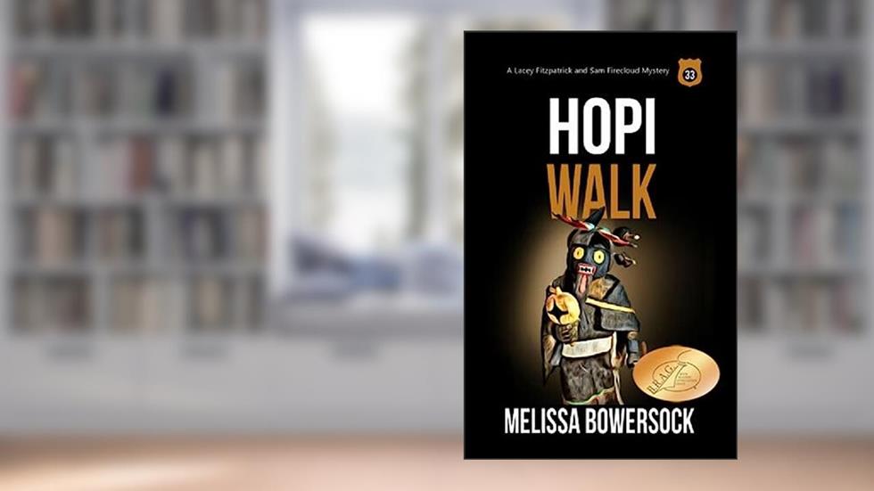 Hopi Walk (A Lacey Fitzpatrick and Sam Firecloud Mystery Book 33), written by Melissa Bowersock