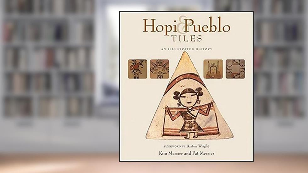Hopi and Pueblo Tiles: An Illustrated History, written by Kim Messier; Pat Messier
