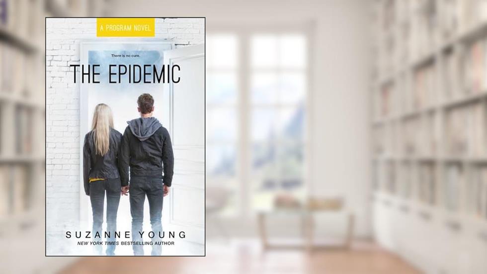 The Epidemic (Program), written by Suzanne Young
