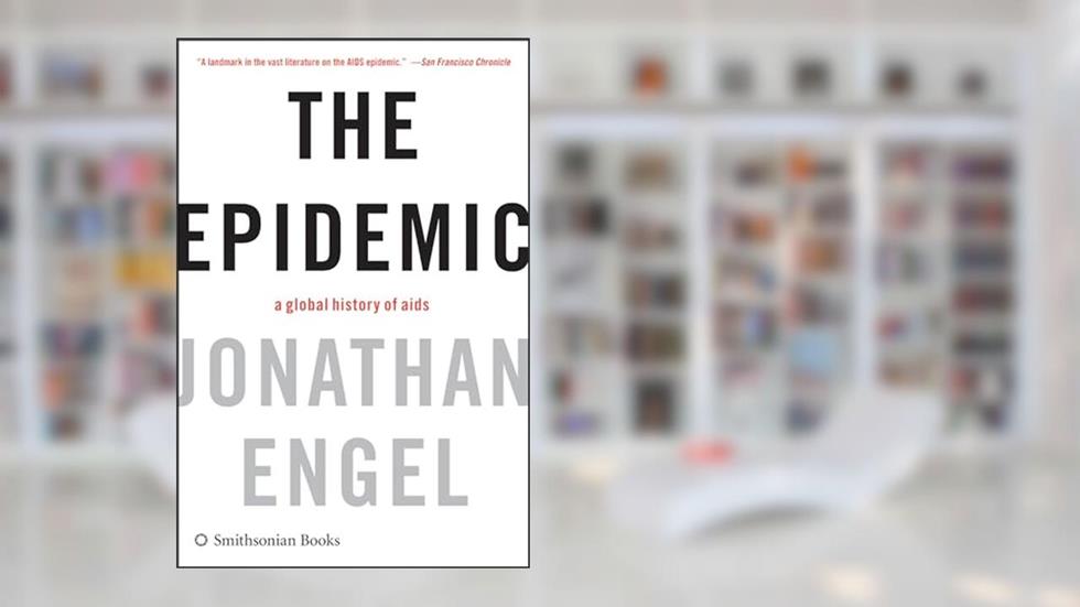 The Epidemic: A Global History of Aids, written by Jonathan Engel