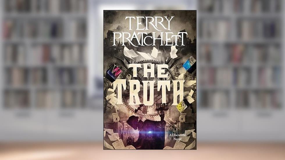 The Truth: A Discworld Novel, written by Terry Pratchett
