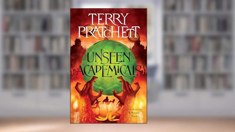 Unseen Academicals: A Discworld Novel, written by Terry Pratchett