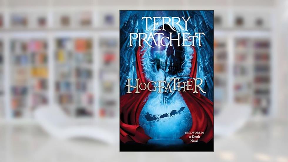 Hogfather: A Discworld Novel, written by Terry Pratchett