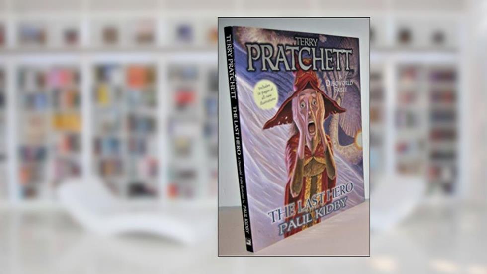 The Last Hero: A Discworld Fable (Discworld, 27), written by Terry Pratchett