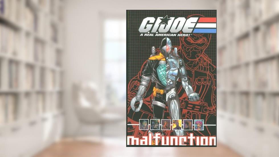 G.I. Joe Volume 3: Malfunction, written by Josh Blaylock