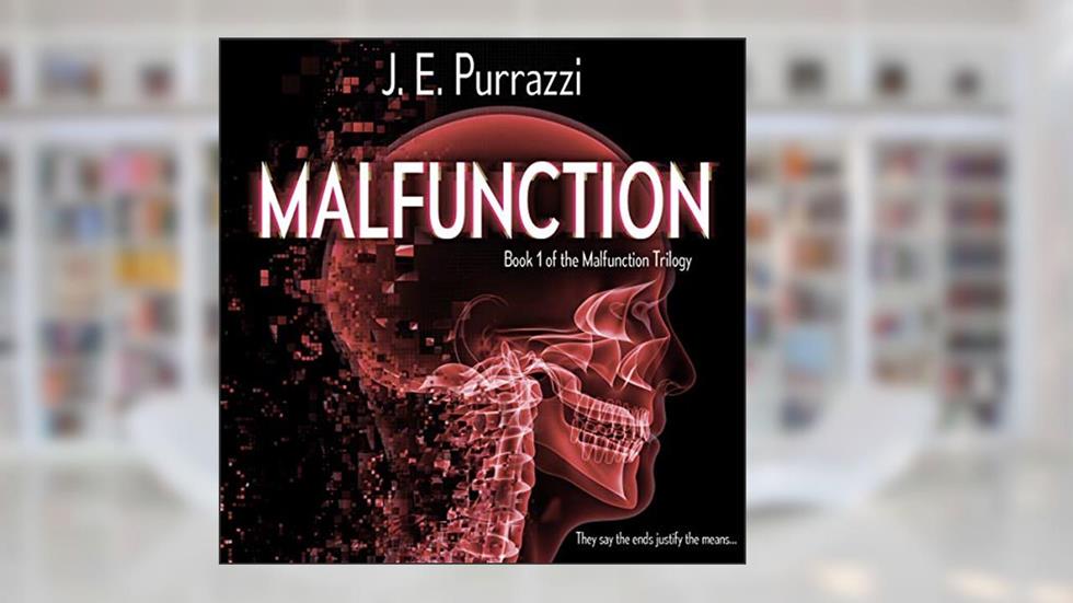 Malfunction (The Malfunction Trilogy) (Malfunction Trilogy, 1), written by J.E. Purrazzi