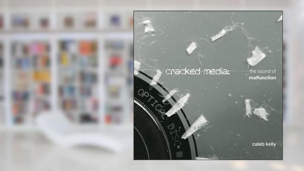 Cracked Media: The Sound of Malfunction (Mit Press), written by Lecturer in Electronic Arts Caleb Kelly