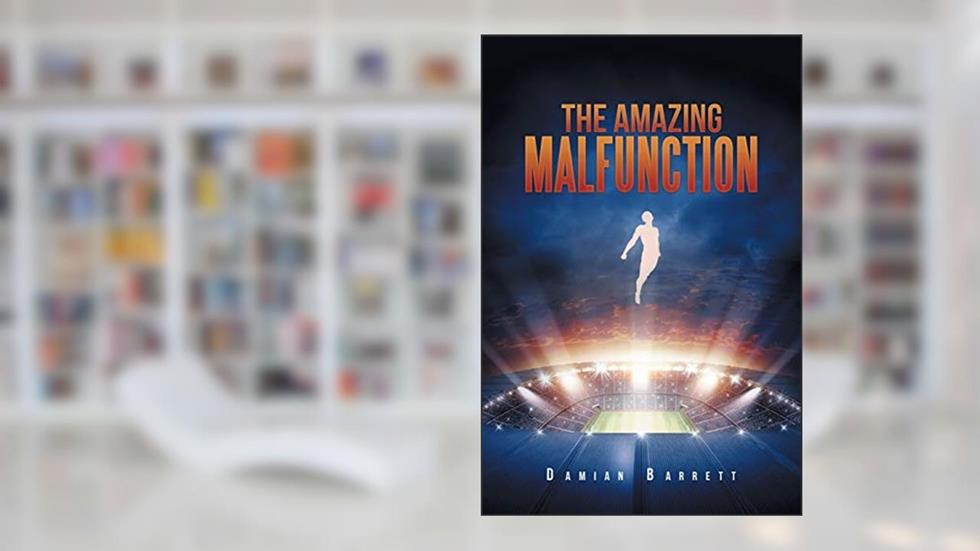 The Amazing Malfunction, written by Damian Barrett