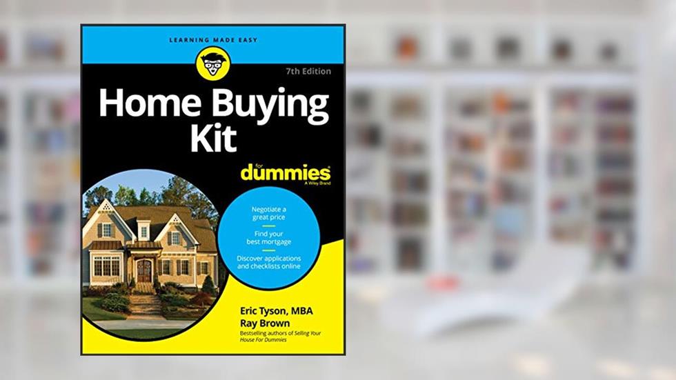 Home Buying Kit For Dummies, written by Eric Tyson; Ray Brown