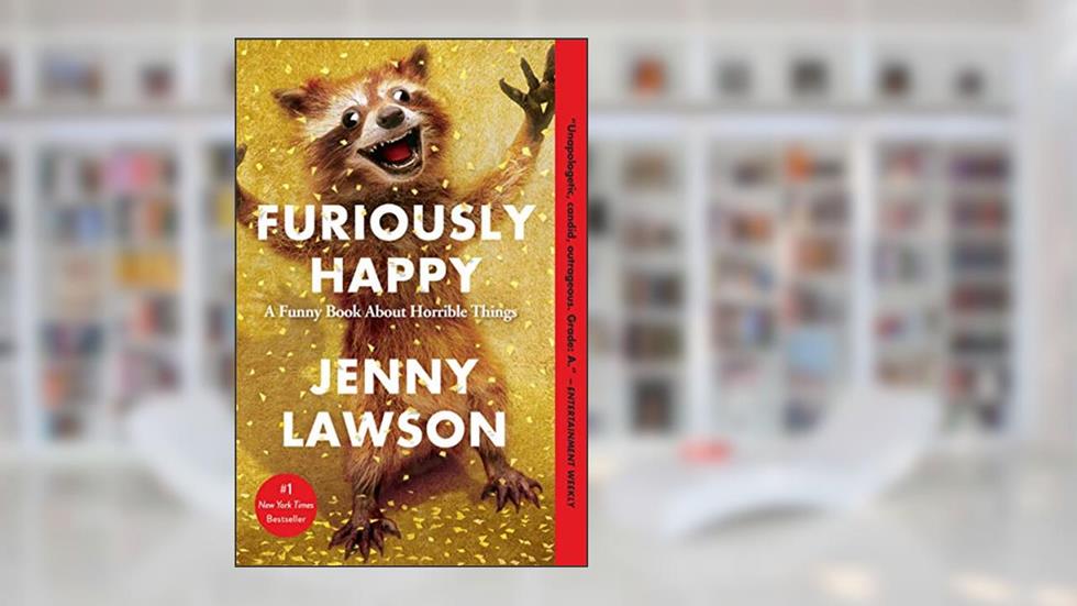 Furiously Happy, written by Jenny Lawson