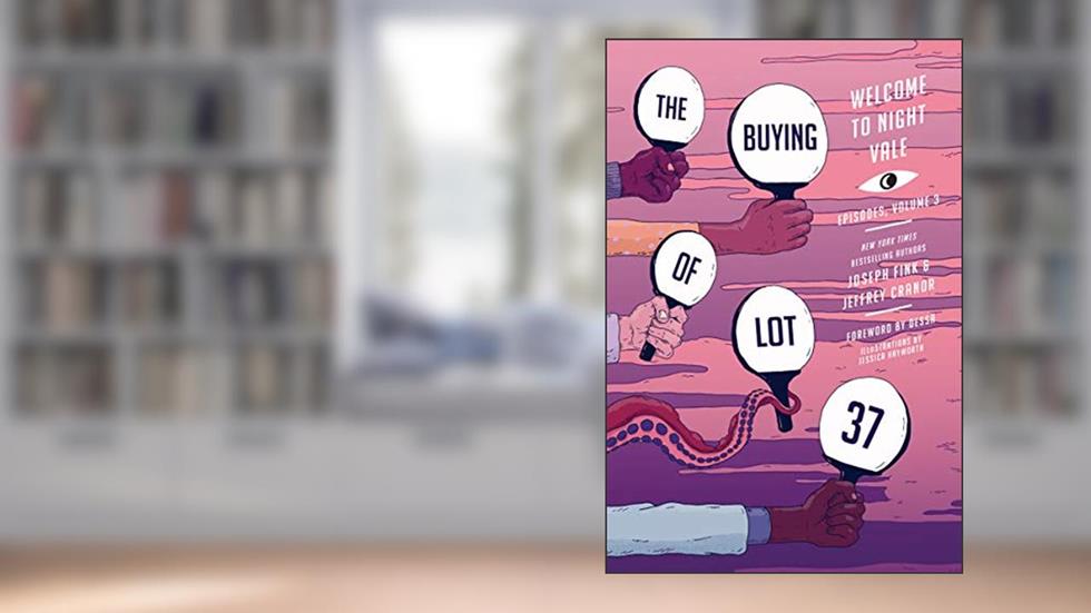 The Buying of Lot 37: Welcome to Night Vale Episodes, Vol. 3, written by Joseph Fink; Jeffrey Cranor