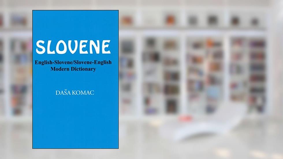 Slovene: English-Slovene/Slovene-English Modern Dictionary (English and Slovene Edition), written by Dasa Komac