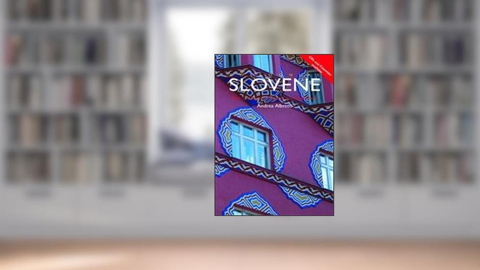 Colloquial Slovene: The Complete Course for Beginners (Colloquial Series), written by Andrea Albretti