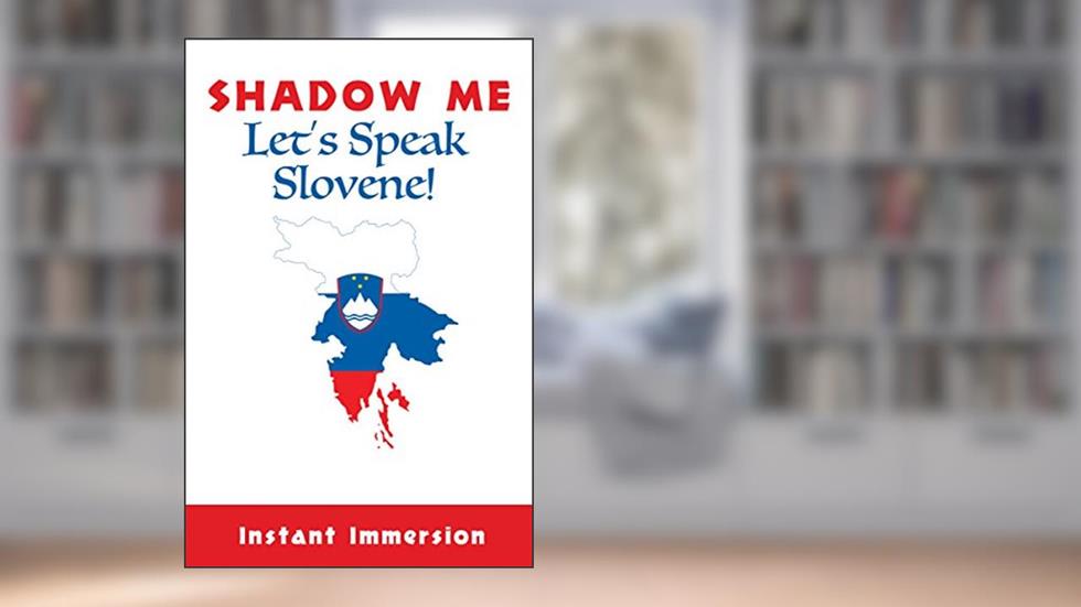Shadow Me: Let's Speak Slovene! (Shadow Me Language Series), written by Instant Immersion