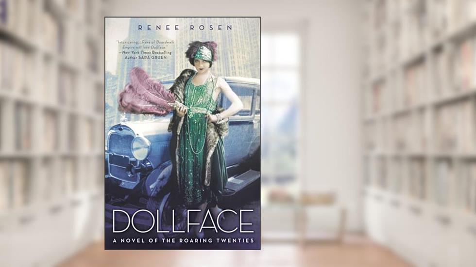 Dollface: A Novel of the Roaring Twenties, written by Renée Rosen