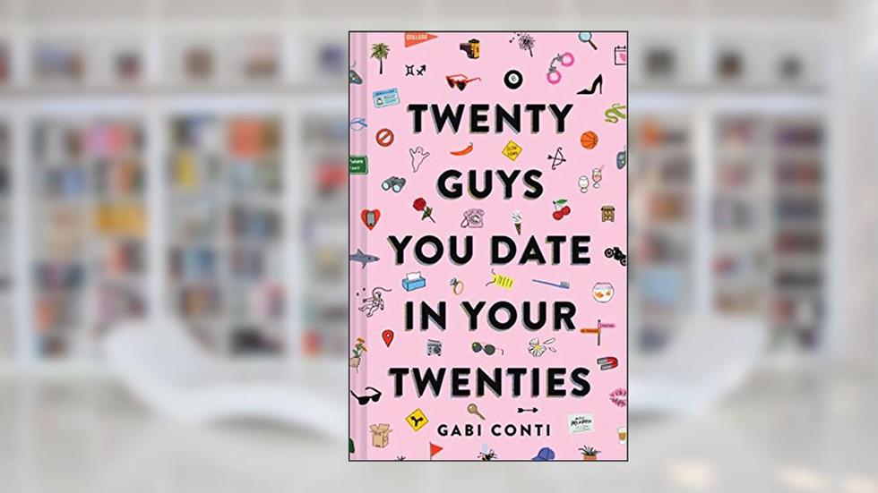 Twenty Guys You Date in Your Twenties: (Funny Dating Book for Women, Online Dating Book for Women), written by Gabi Conti