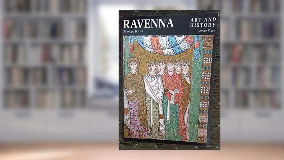 Ravenna Art and History with 131 Pictures, written by Giuseppe Bovini