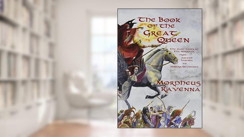 The Book of The Great Queen, written by Morpheus Ravenna