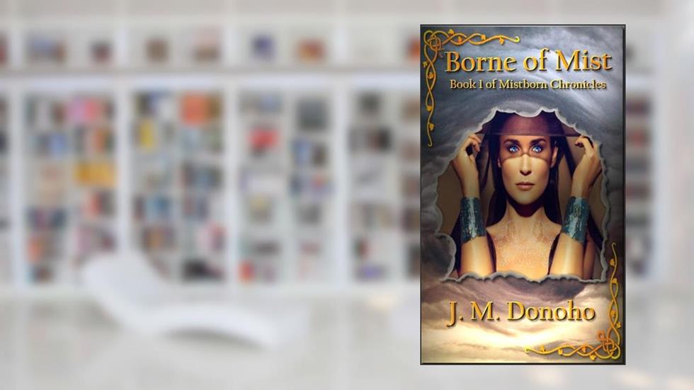 Borne of Mist (Mistborn Chronicles Book 1), written by Janine M. Donoho