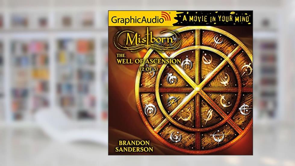 The Well of Ascension Dramatized Adaptation (Mistborn, 2), written by Brandon Sanderson