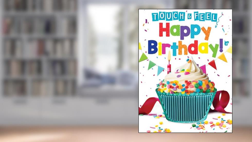 Happy Birthday - Touch and Feel Board Book - Sensory Board Book, written by Little Hippo Books