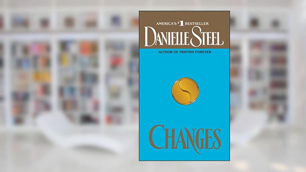 Changes: A Novel, written by Danielle Steel