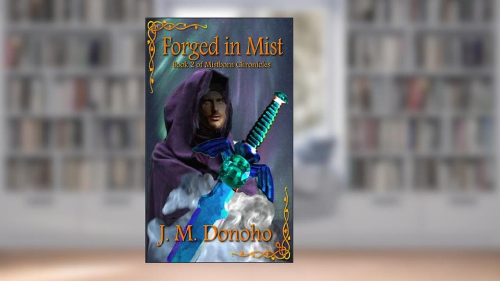Forged in Mist (Mistborn Chronicles Book 2), written by Janine M. Donoho