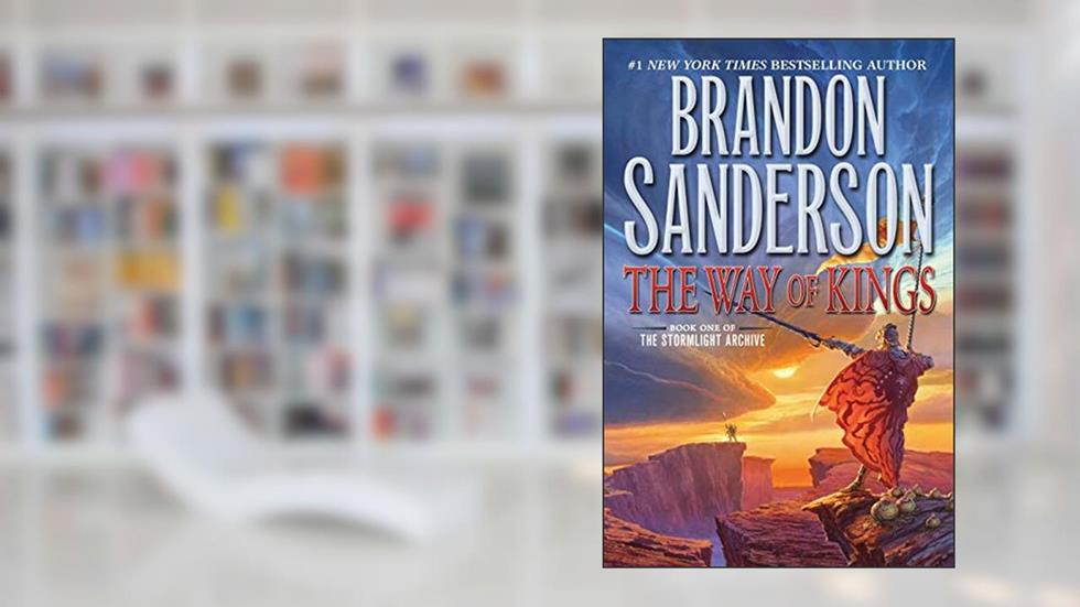 The Way of Kings: Book One of the Stormlight Archive (The Stormlight Archive, 1), written by Brandon Sanderson