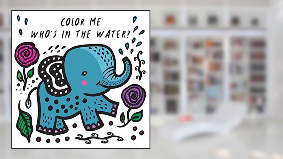 Color Me: Who's in the Water?: Watch Me Change Color in Water (Volume 4) (Wee Gallery Bath Books, 4), written by Surya Sajnani