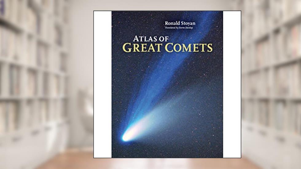 Atlas of Great Comets, written by Ronald Stoyan