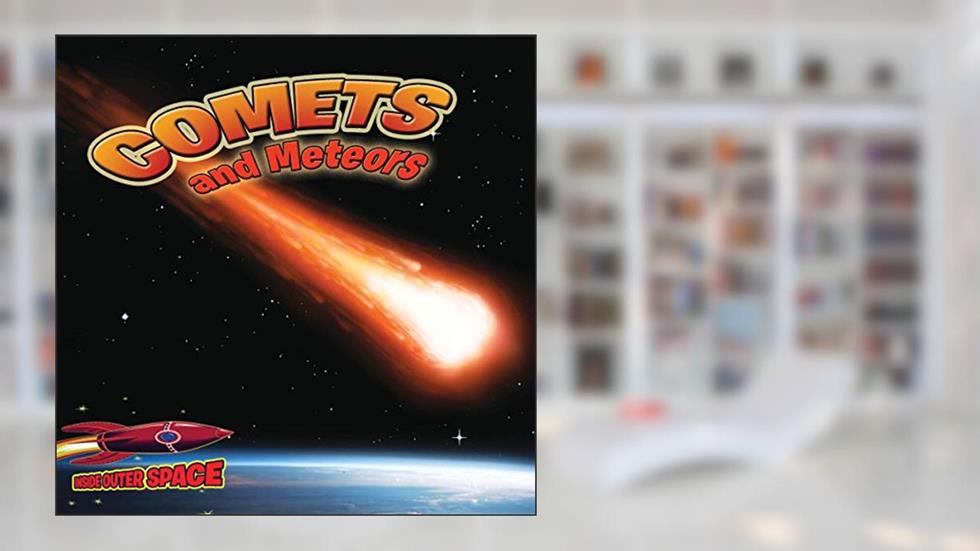 Comets and Meteors (Inside Outer Space), written by Chana Stiefel