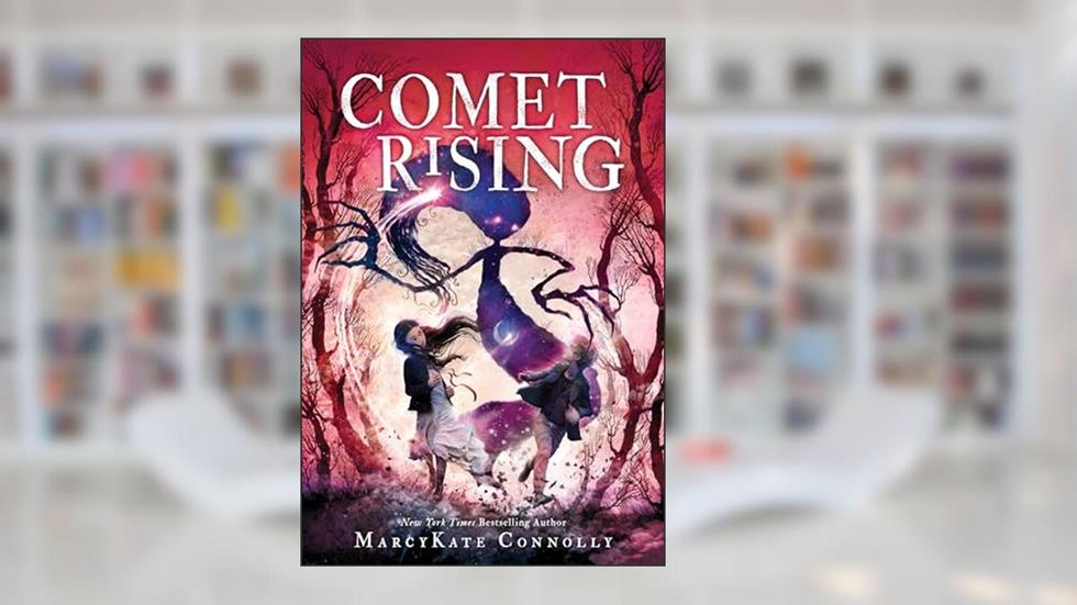 Comet Rising, written by MarcyKate Connolly