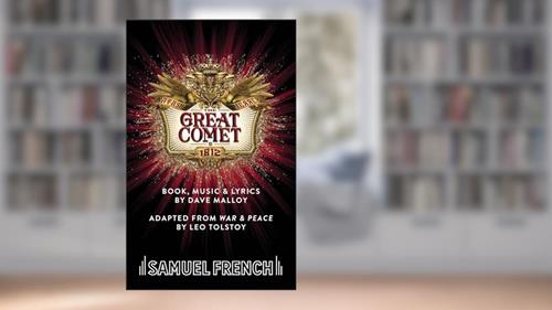 Cover from Natasha, Pierre & The Great Comet of 1812, written by Dave Malloy; Leo Tolstoy