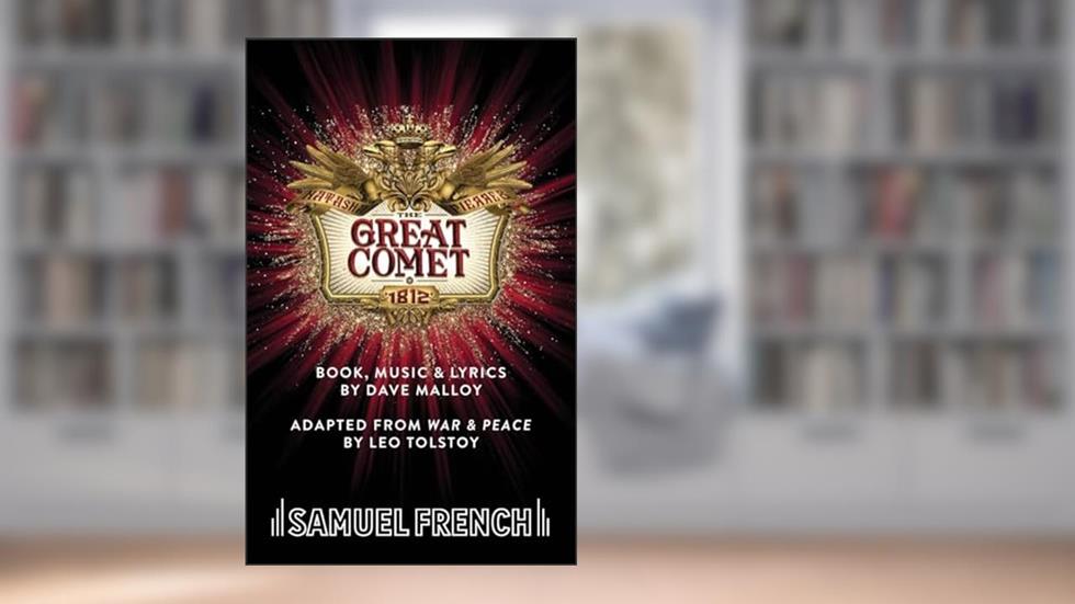 Natasha, Pierre & The Great Comet of 1812, written by Dave Malloy; Leo Tolstoy