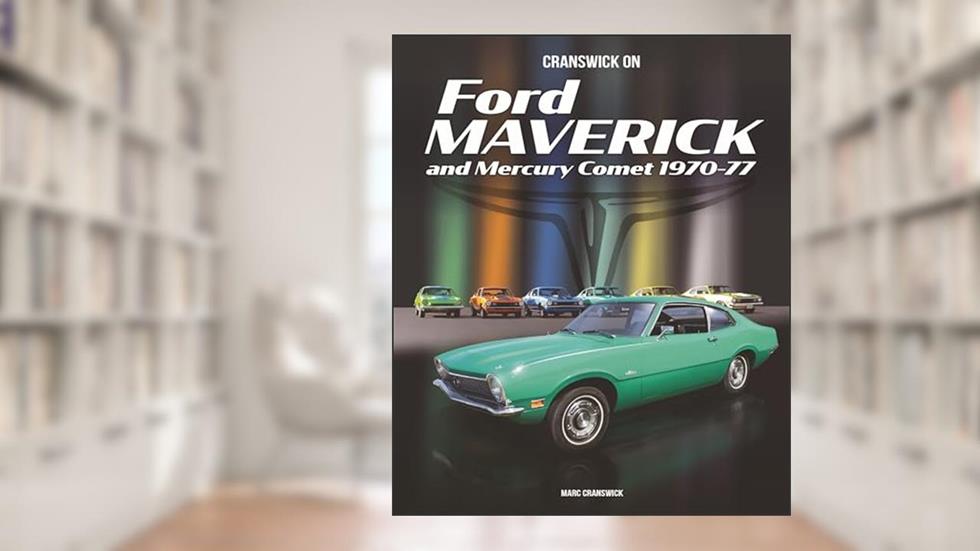 Cranswick on Ford Maverick and Mercury Comet 1970-77, written by Marc Cranswick