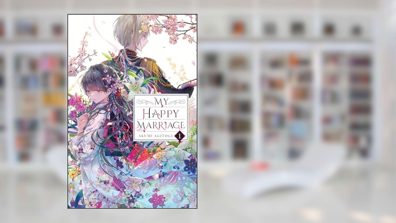 My Happy Marriage, Vol. 1 (light novel) (My Happy Marriage (novel)), written by Akumi Agitogi